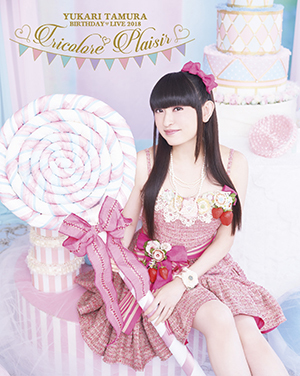 田村ゆかり Birthday Live 18 Tricolore Plaisir Discography 田村ゆかり Official Web Site Yukari Tamura Official Web Site